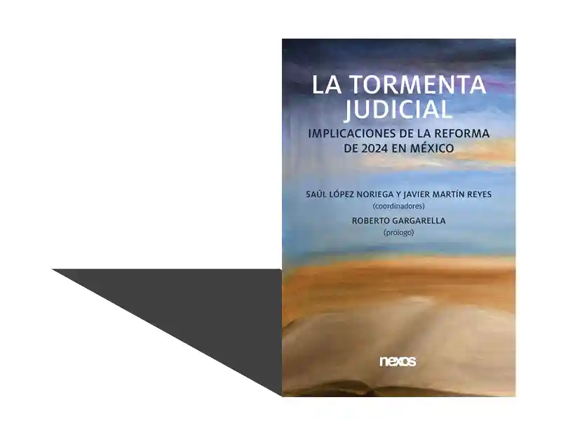 La Tormenta Judicial. Implicaciones de la reforma de 2024 en México